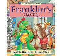 [(Franklin's Class Trip)] [By (author) Paulette Bourgeois ] published on (May, 2014)