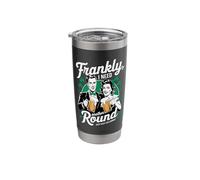 Frankly I Need Another Round Drinking St Patrick Day Stainless Steel Insulated Tumbler