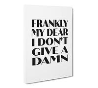 Frankly My Dear Typography Quote Canvas Print | Gallery Wrapped 30mm Frame Wall Art | 24x16 inches | Ready to Hang | Modern Typography Picture | Living Room Bedroom Lounge Office