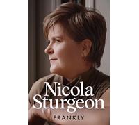 Frankly: The revelatory memoir from Scotland's first female and longest-serving First Minister