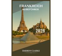 FRANKREICH REISEFÜHRER 2026