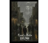 Frank's Ashes: A City Remembers (The Ashes Trilogy)