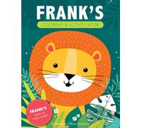 Frank's Coloring & Activity Book: A Custom Gift For Frank - His Name on Every Personalized Coloring Page