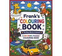 Frank's Colouring Book: Rhyming Colouring Pages, Personalised gift for Frank, A Different Animal on Every Page, A great present for Christmas, Birthday or anytime!