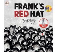 Frank's Red Hat: A story about never giving up on your talents, Winner of the CBCA Shadow Judges Picture Book of the Year Award
