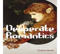 Franny Moyle Desperate Romantics Paperback Book Franny Moyle Multicolor
