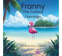 Franny: The Curious Flamingo