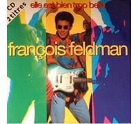 Franþois Feldman - Elle est Bien trop Belle
