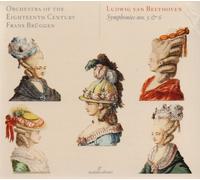 Frans BrUggen; Orchestra of the Eighteenth Century - Beethoven: Symphonies Nos. 5 & 6