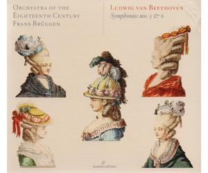 Frans BrUggen; Orchestra of the Eighteenth Century - Beethoven: Symphonies Nos. 5 & 6