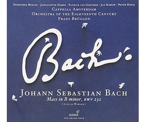 Frans BrUggen; Orchestra of the Eighteenth Century; Cappella Amsterdam; Dorothee Mields; Johannette Zomer; Patrick van Goethem; Jan Kobow; Peter Kooij - Johann Sebastian Bach - Mass in B minor BWV 232