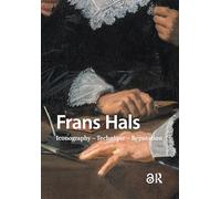Frans Hals: Iconography - Technique - Reputation (Frans Hals Studies)