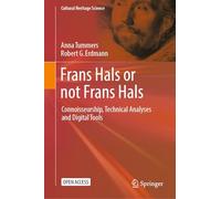Frans Hals or not Frans Hals: Connoisseurship, Technical Analysis and Digital Tools (Cultural Heritage Science)