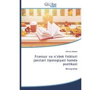 Fransuz va o'zbek folklori janrlari tipologiyasi hamda poetikasi: Monografiya