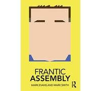 Frantic Assembly (Routledge Performance Practitioners)