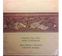 Frantisek Xaver Brixi / Adam Vaclav Michna z Otradovic - Missa Pastoralis / Vanocni Muzika-LP