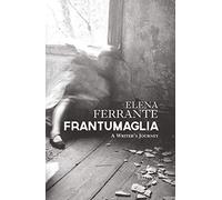 Frantumaglia: A Writer’s Journey
