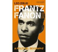 Frantz Fanon : A Political Biography