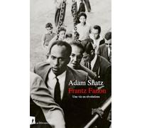 Frantz Fanon - Une vie en révolutions