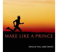 Frantz, Paul James - Make Like a Prince