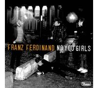Franz Ferdinand - No You Girls / Lucid Dreams [7" VINYL]