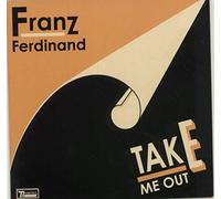 Franz Ferdinand - Take Me Out [7" VINYL]