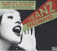 Franz Ferdinand You Could Have It So Much Better UK 2-disc CD/DVD set WIGCD161X Domino 2005