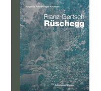 Franz Gertsch - Ruschegg: Landmarks of Swiss Art