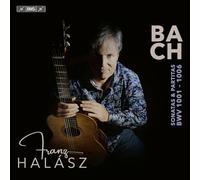 Franz Halasz - Johann Sebastian Bach: Sonatas & Partitas BWV 1001-1006