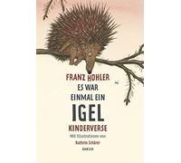 Franz Hohler Kathrin Schärer Es war einmal ein Igel: Kinderverse (Hardback)