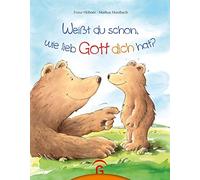 Franz Hübner Ma Weißt du schon, wie lieb Gott dich hat?: Unser Bilder (Hardback)