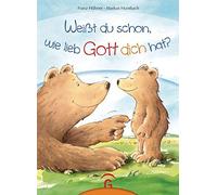 Franz Hübner Ma Weißt du schon, wie lieb Gott dich hat?: Unser Klassi (Hardback)