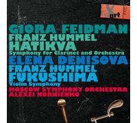 Kornienko/Feidman/Denisova - Franz Hummel: Symphony for Clarinet and Orchestra/Fukushima (Violin Symphony)