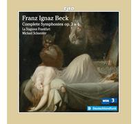 Franz Ignaz Beck: Complete Symphonies Op. 3 & 4