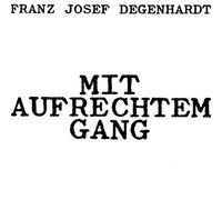 Franz Josef Degenhardt Mit Aufrechtem Gang (CD)