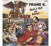 FRANZ K. - Rock`n`Roll im Bundestag/Sei ganz easy (7" Vinyl Single)(1984)(Intercord INT 110.157)