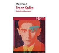Franz Kafka Brod: Souvenirs et documents (Folio Essais)