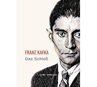 Franz Kafka: Das Schloß. Neuausgabe