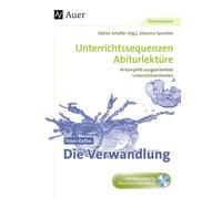 Franz Kafka Die Verwandlung: Unterrichtssequenzen Abiturlektüre in 14 komplett ausgearbeiteten Unterrichtseinheiten (11. bis 13. Klasse)