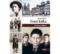 Franz Kafka: Ein Leben in Bildern