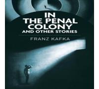 Franz Kafka In the Penal Colony & Other Stories Paperback Book Franz Kafka Multicolor