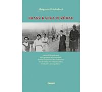 Franz Kafka in Zürau: Mein Wille geht auch nicht geradezu aufs Schreiben...
