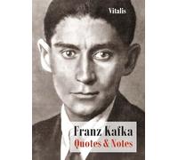 Franz Kafka: Quotes & Notes