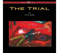 Franz Kafka The Trial (Wisehouse Classics Edition) Paperback Book Franz Kafka Multicolor