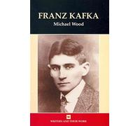 Franz Kafka (Writers and Their Work)