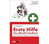 Franz Keggenhof Erste Hilfe - Das offizielle Handbuch: Sofortmaßnahm (Paperback)