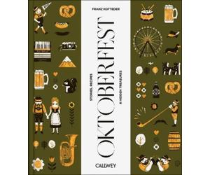 Franz Kotteder Be a Guest at the Oktoberfest (Hardback)