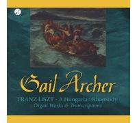 Franz Liszt - A Hungarian Rhapsody - Gail Archer , organ