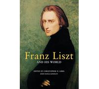 Franz Liszt and His World (Bard Music Festival): 17