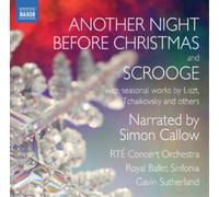 Callow:Rte Conc O:Rballet Sinf - Another Night Before Christmas/ Scrooge (Simon Callow, Gavin Sutherland) (Naxos: 8.572744)